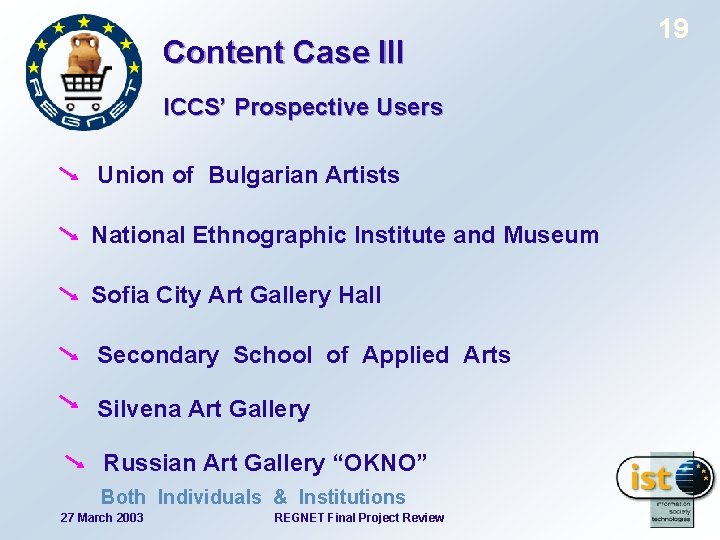 Content Case III ICCS’ Prospective Users Union of Bulgarian Artists National Ethnographic Institute and