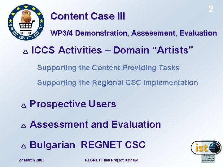 Content Case III 2 WP 3/4 Demonstration, Assessment, Evaluation ICCS Activities – Domain “Artists”