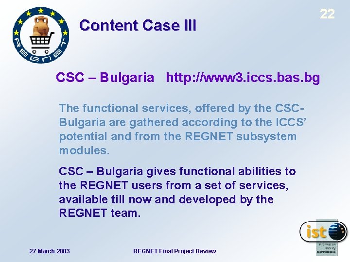 Content Case III 22 CSC – Bulgaria http: //www 3. iccs. bas. bg The