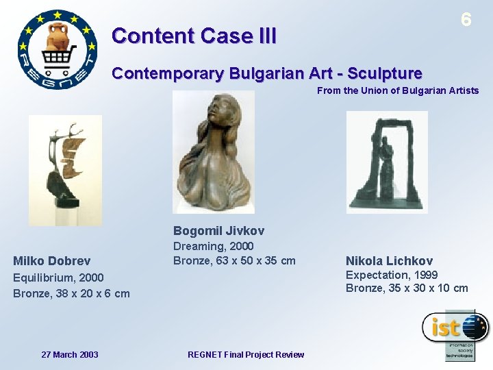 6 Content Case III Contemporary Bulgarian Art - Sculpture From the Union of Bulgarian