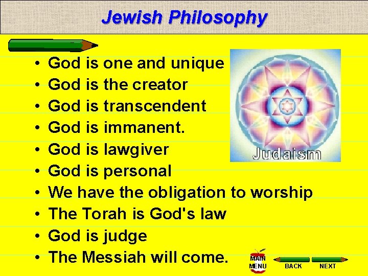 Jewish Philosophy • • • God is one and unique God is the creator
