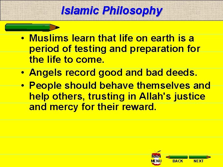 Islamic Philosophy • Muslims learn that life on earth is a period of testing