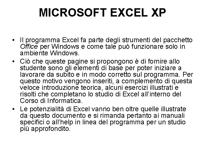 MICROSOFT EXCEL XP • Il programma Excel fa parte degli strumenti del pacchetto Office