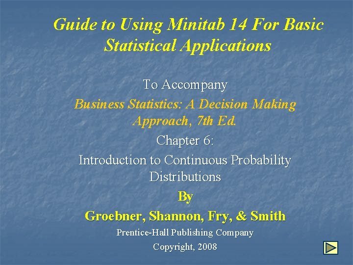 Guide to Using Minitab 14 For Basic Statistical Applications To Accompany Business Statistics: A