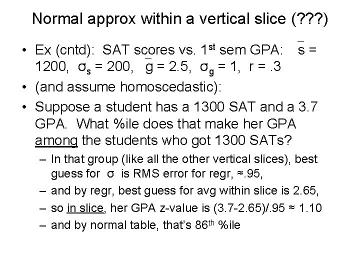 Normal approx within a vertical slice (? ? ? ) • Ex (cntd): SAT