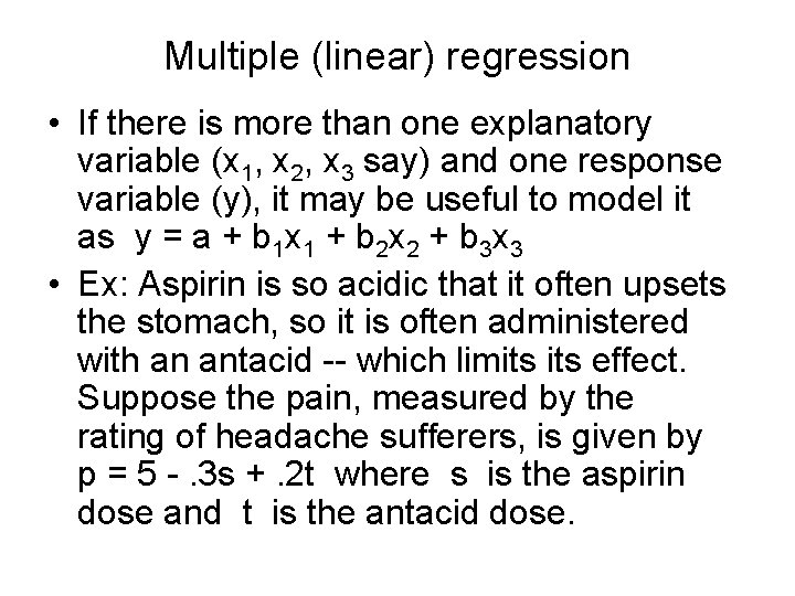 Multiple (linear) regression • If there is more than one explanatory variable (x 1,