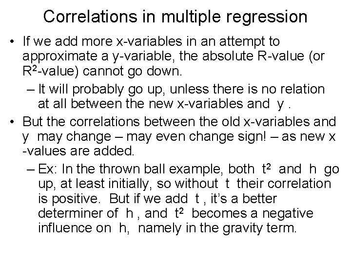 Correlations in multiple regression • If we add more x-variables in an attempt to