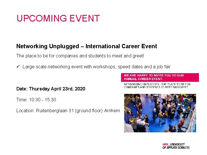 UPCOMING EVENT Networking Unplugged – International Career Event The place to be for companies