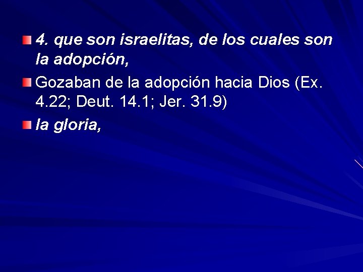 4. que son israelitas, de los cuales son la adopción, Gozaban de la adopción