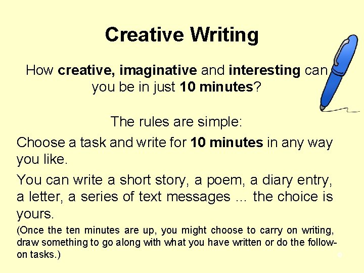 Creative Writing How creative, imaginative and interesting can you be in just 10 minutes?