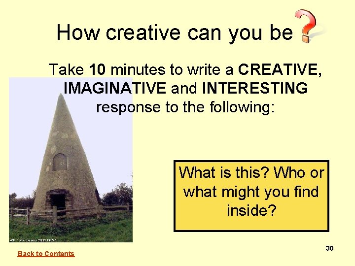 How creative can you be Take 10 minutes to write a CREATIVE, IMAGINATIVE and