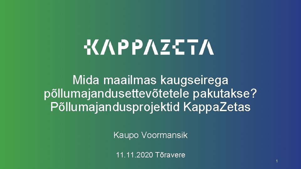 Mida maailmas kaugseirega põllumajandusettevõtetele pakutakse? Põllumajandusprojektid Kappa. Zetas Kaupo Voormansik 11. 2020 Tõravere 1 Mida maailmas kaugseirega põllumajandusettevõtetele pakutakse? Põllumajandusprojektid Kappa. Zetas Kaupo Voormansik 11. 2020 Tõravere 1