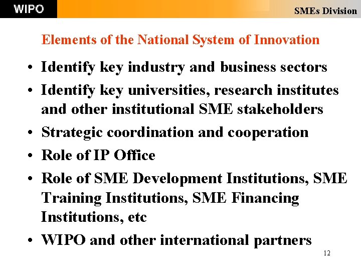 SMEs Division Elements of the National System of Innovation • Identify key industry and SMEs Division Elements of the National System of Innovation • Identify key industry and