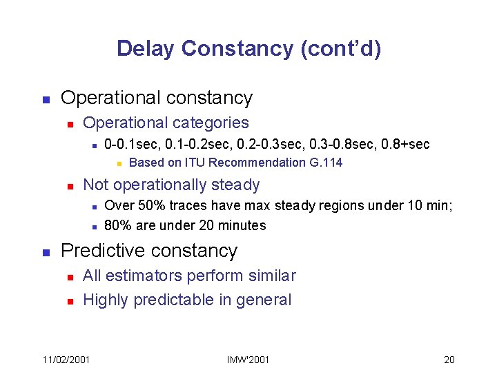 Delay Constancy (cont’d) n Operational constancy n Operational categories n 0 -0. 1 sec,