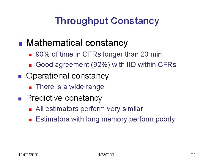 Throughput Constancy n Mathematical constancy n n n Operational constancy n n 90% of