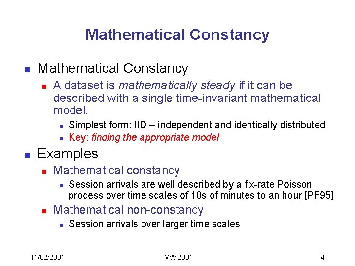Mathematical Constancy n A dataset is mathematically steady if it can be described with
