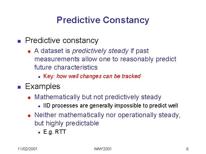 Predictive Constancy n Predictive constancy n A dataset is predictively steady if past measurements