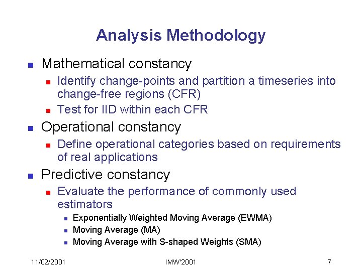 Analysis Methodology n Mathematical constancy n n n Operational constancy n n Identify change-points