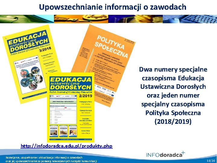 Upowszechnianie informacji o zawodach Dwa numery specjalne czasopisma Edukacja Ustawiczna Dorosłych oraz jeden numer