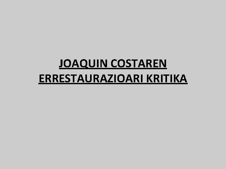 JOAQUIN COSTAREN ERRESTAURAZIOARI KRITIKA 