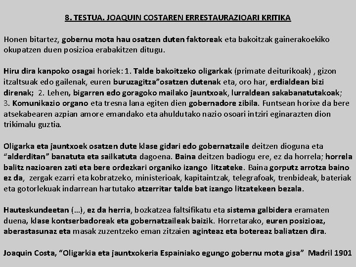 8. TESTUA. JOAQUIN COSTAREN ERRESTAURAZIOARI KRITIKA Honen bitartez, gobernu mota hau osatzen duten faktoreak
