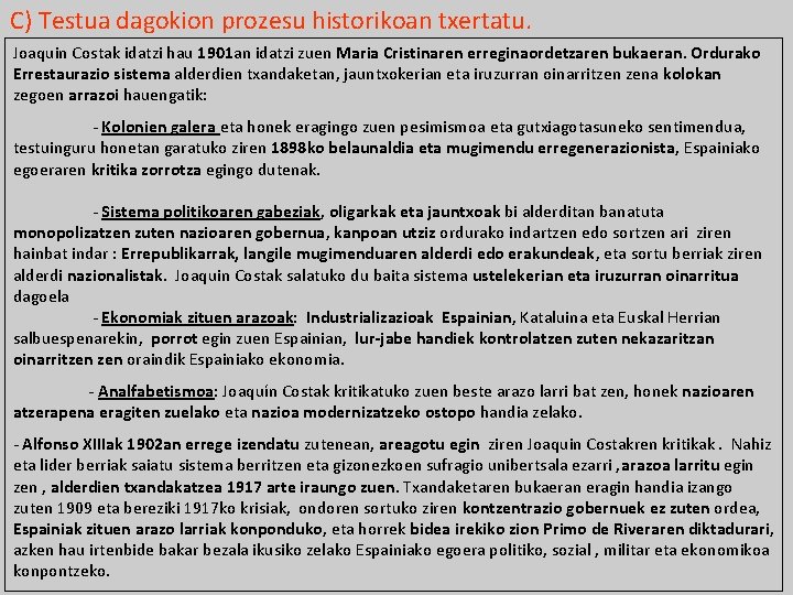 C) Testua dagokion prozesu historikoan txertatu. Joaquin Costak idatzi hau 1901 an idatzi zuen