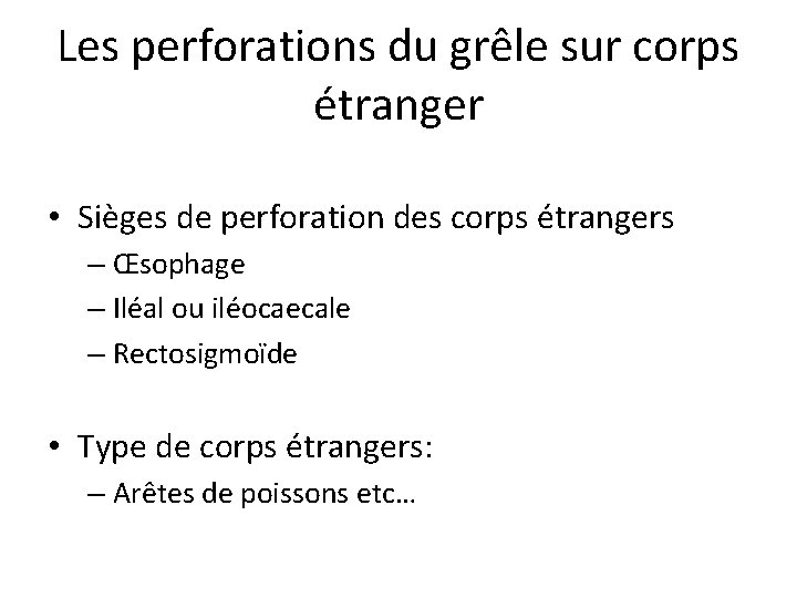 Les perforations du grêle sur corps étranger • Sièges de perforation des corps étrangers