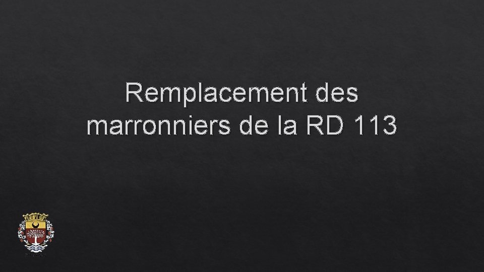 Remplacement des marronniers de la RD 113 