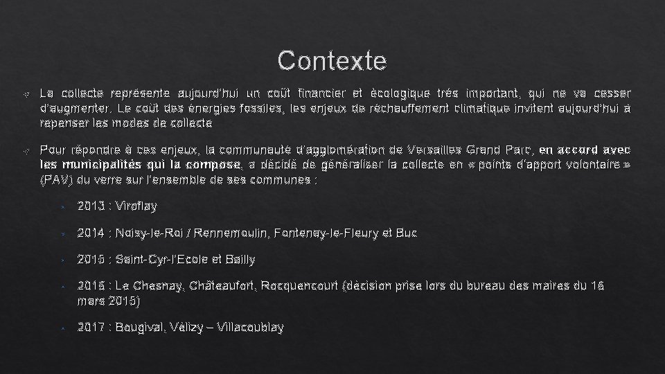 Contexte La collecte représente aujourd’hui un coût financier et écologique très important, qui ne