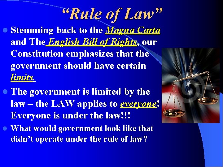 “Rule of Law” l Stemming back to the Magna Carta and The English Bill