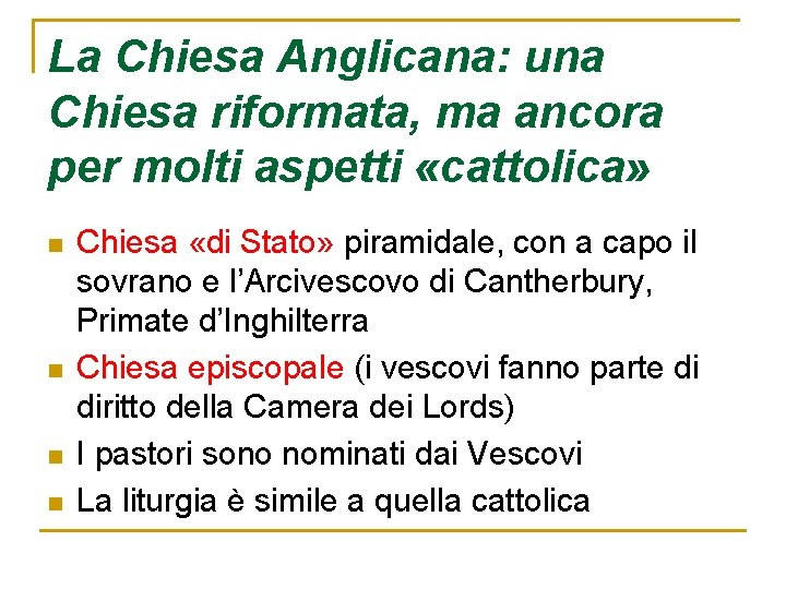 La Chiesa Anglicana: una Chiesa riformata, ma ancora per molti aspetti «cattolica» n n