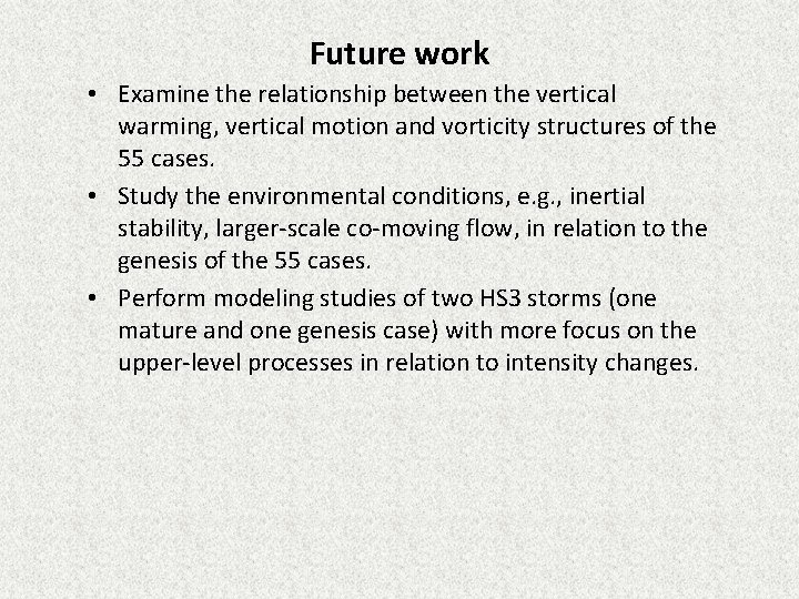Future work • Examine the relationship between the vertical warming, vertical motion and vorticity