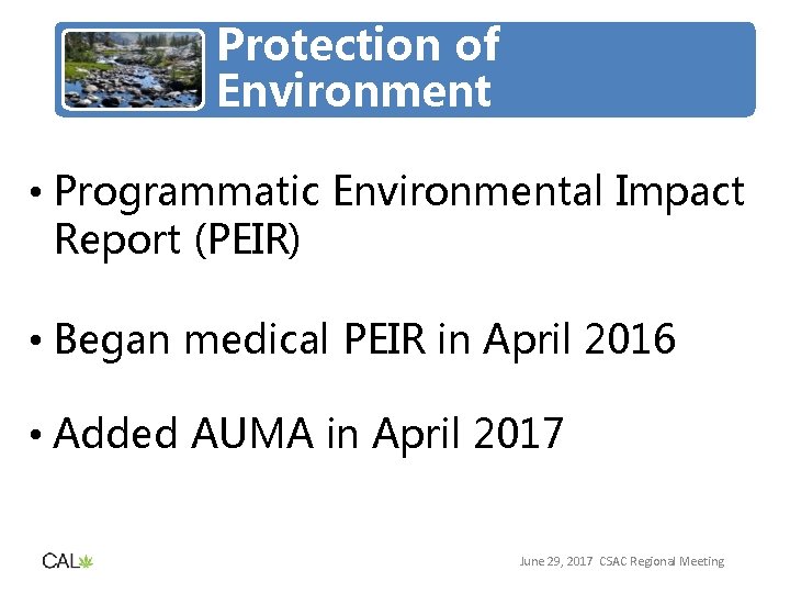 Protection of Environment • Programmatic Environmental Impact Report (PEIR) • Began medical PEIR in