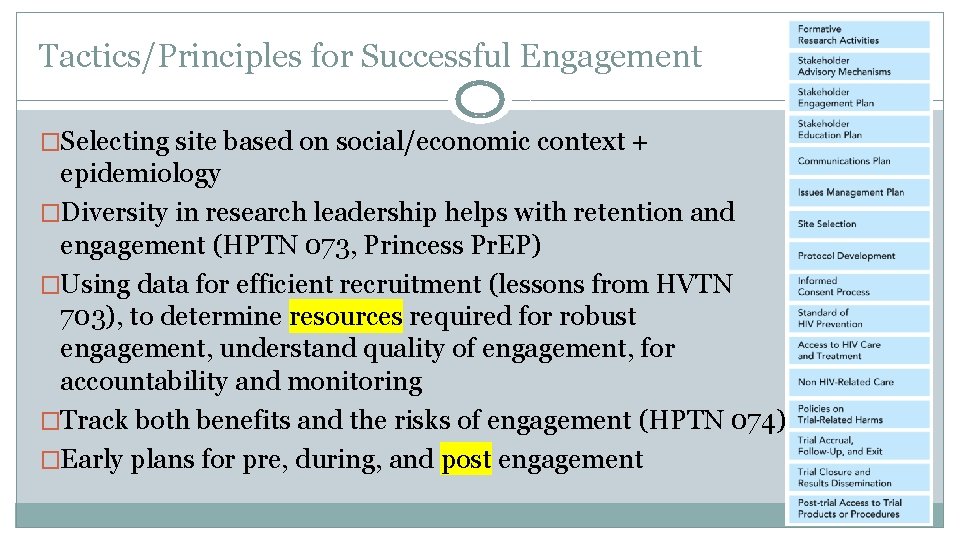 Tactics/Principles for Successful Engagement �Selecting site based on social/economic context + epidemiology �Diversity in