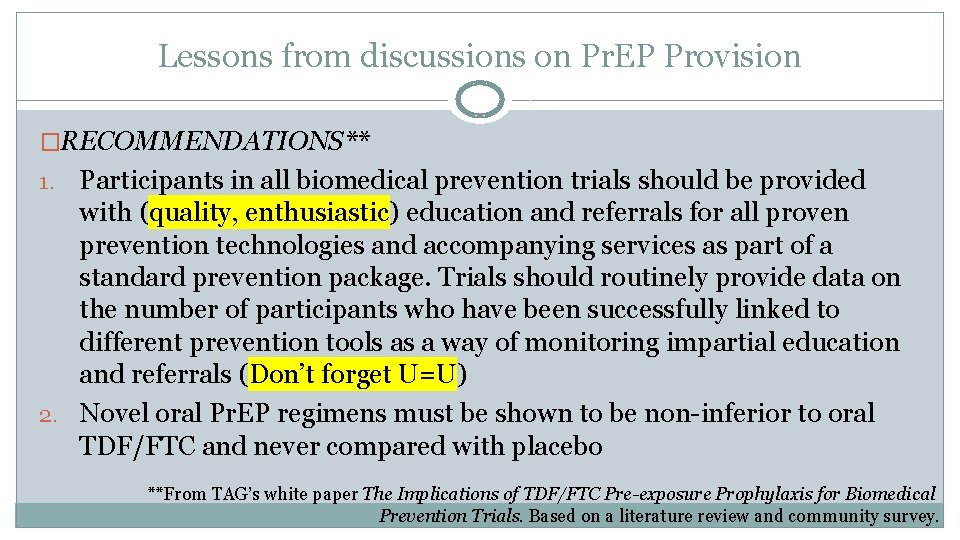 Lessons from discussions on Pr. EP Provision �RECOMMENDATIONS** Participants in all biomedical prevention trials