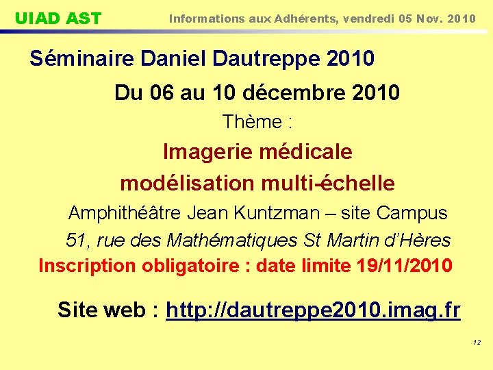 UIAD AST Informations aux Adhérents, vendredi 05 Nov. 2010 Séminaire Daniel Dautreppe 2010 Du