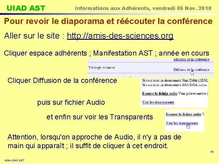 UIAD AST Informations aux Adhérents, vendredi 05 Nov. 2010 Pour revoir le diaporama et