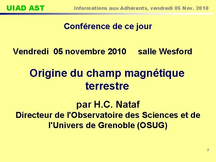 UIAD AST Informations aux Adhérents, vendredi 05 Nov. 2010 Conférence de ce jour Vendredi