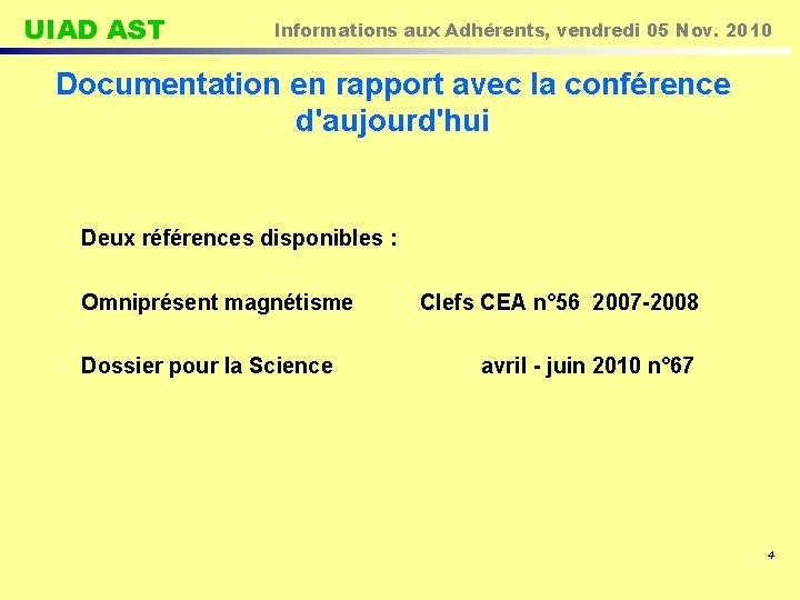 UIAD AST Informations aux Adhérents, vendredi 05 Nov. 2010 Documentation en rapport avec la