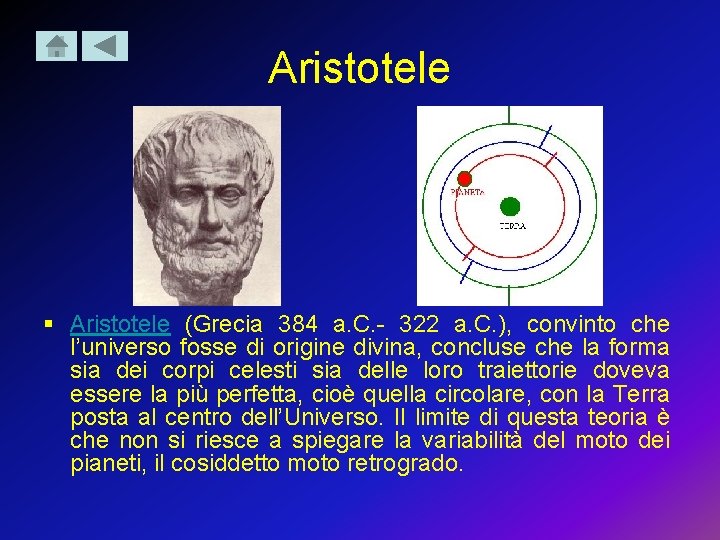 Aristotele § Aristotele (Grecia 384 a. C. - 322 a. C. ), convinto che