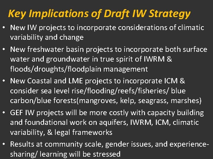 Key Implications of Draft IW Strategy • New IW projects to incorporate considerations of