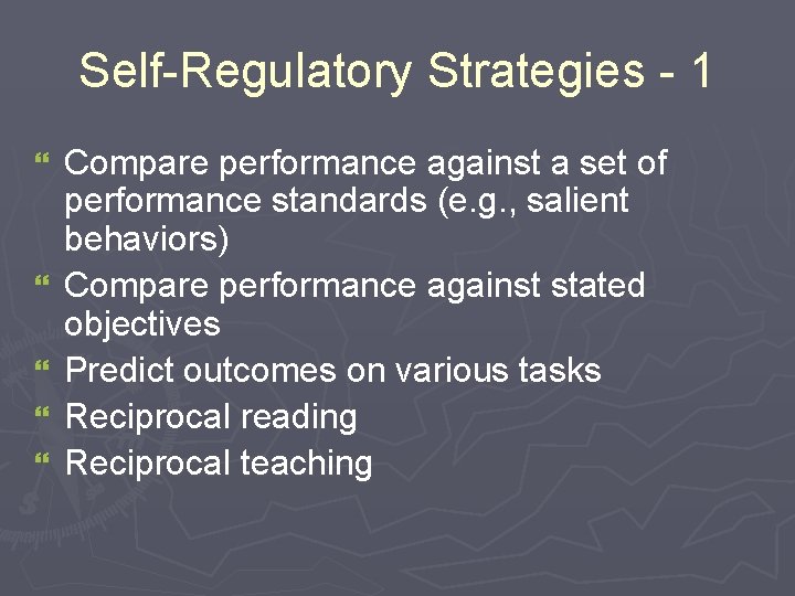 Self-Regulatory Strategies - 1 } } } Compare performance against a set of performance