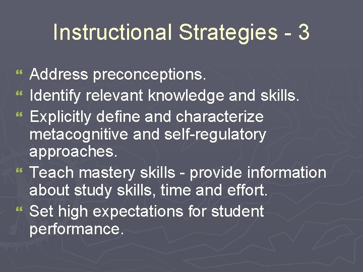 Instructional Strategies - 3 } } } Address preconceptions. Identify relevant knowledge and skills.