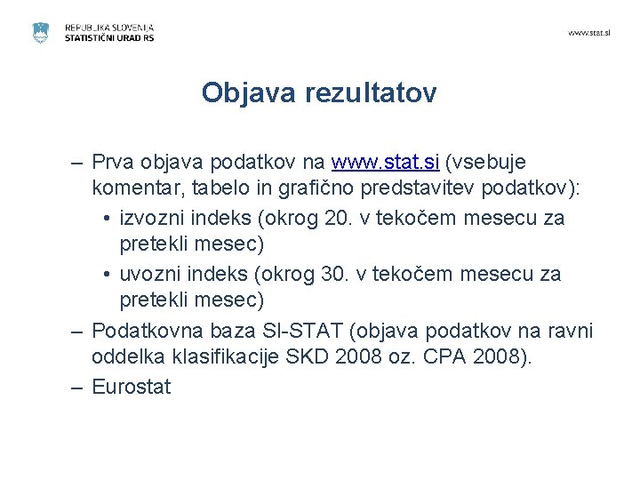 Objava rezultatov – Prva objava podatkov na www. stat. si (vsebuje komentar, tabelo in