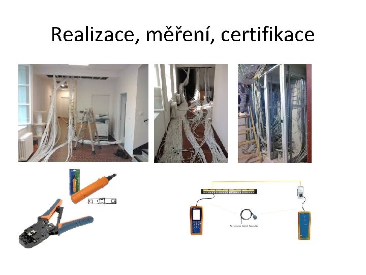 Realizace, měření, certifikace 