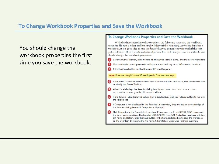 To Change Workbook Properties and Save the Workbook You should change the workbook properties