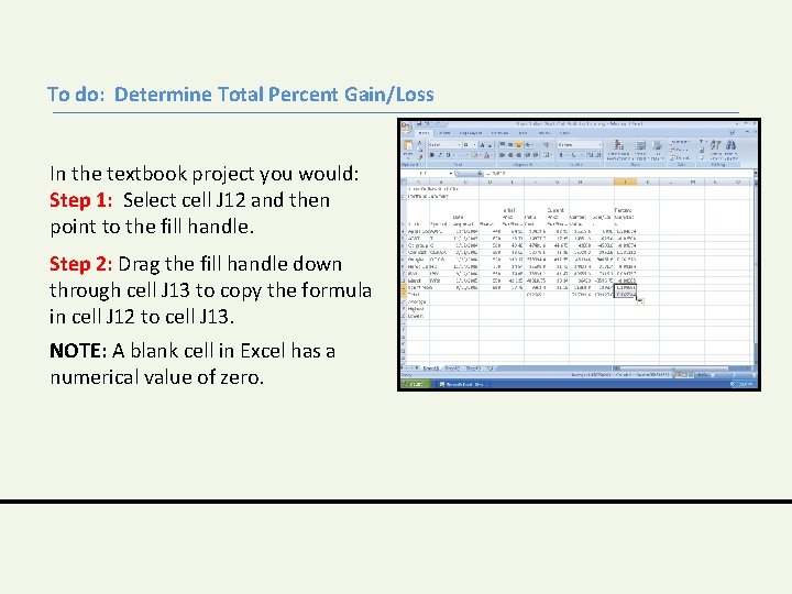 To do: Determine Total Percent Gain/Loss In the textbook project you would: Step 1: