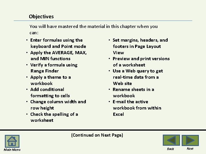 Objectives • • You will have mastered the material in this chapter when you