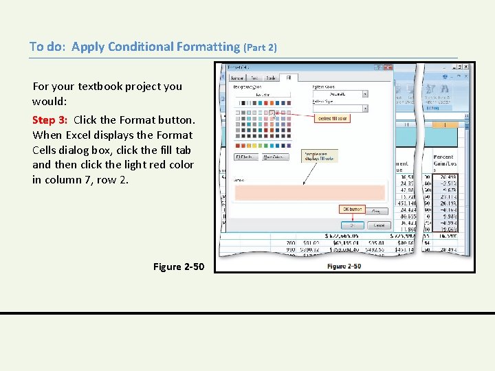 To do: Apply Conditional Formatting (Part 2) For your textbook project you would: Step