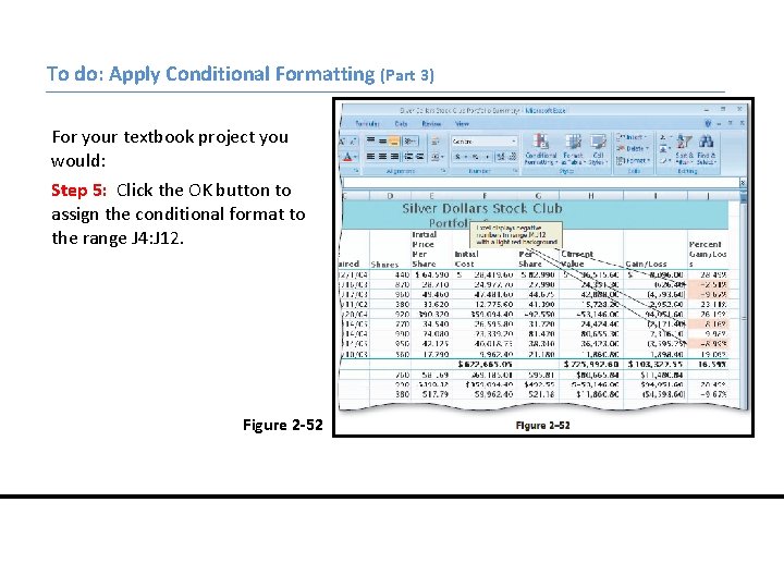 To do: Apply Conditional Formatting (Part 3) For your textbook project you would: Step